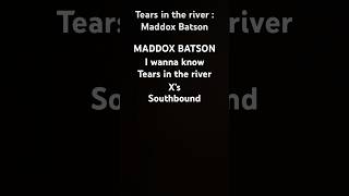 Tag Maddox MaddoxBatson1 tearsintheriver maddoxbatson lyrics music countrymusic song music [upl. by Noret]