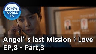 Angels Last Mission Love  단 하나의 사랑 EP8  Part3 ENG [upl. by Holey]