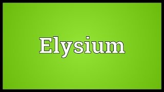 Elysium Meaning [upl. by Perr]