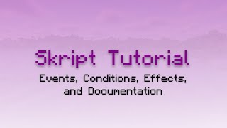 Skript Tutorial Events Conditions Effects and Documentation [upl. by Hermosa]