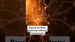 Beyond the Brain Exploring Collective Consciousness [upl. by Elleinnod180]