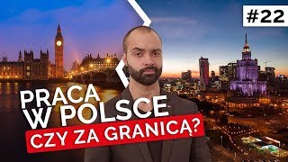 PRACA W POLSCE CZY ZA GRANICĄ [upl. by Lenrow777]