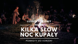 Kilka słów ode mnie i Noc Kupały Leśnoludkowy vlog ep 04 [upl. by Nanahs]