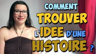 Comment trouver lidée dune histoire [upl. by Crissie]