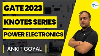 Power Electronics  KNotes Series  GATE 2023  Ankit Goyal [upl. by Shriner649]