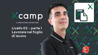 Xcamp Livello 02  Lavorare nel foglio di lavoro parte 1 il corso di EXCEL che non cera [upl. by Alarick]