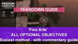 Teardown Guide  quotFine Artsquot with ALL optional objectives  the easy only way [upl. by Morganstein]