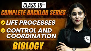 Class 10 Biology Life Process amp Control and Coordination  Backlog Series [upl. by Alica272]