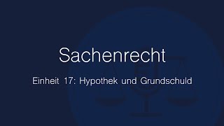 Sachenrecht Folge 17 Hypothek und Grundschuld [upl. by Gamber]