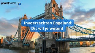 Invoerrechten Engeland Dit wil je weten 🇬🇧💸 [upl. by Aenea]