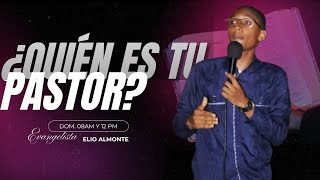 ¿QUIÉN ES TU PASTOR  Predicador Elio Almonte🔥🗣️💂 [upl. by Gone]