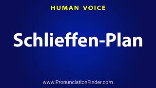 How To Pronounce Schlieffen Plan [upl. by Hayikaz]