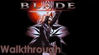 Blade Walkthrough [upl. by Oremo550]