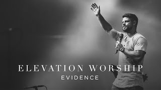 Evidence  Live  Elevation Worship [upl. by Einnalem336]