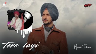 Nirvair Pannu  Tere Layi Ma Jo likheya si Audio Song [upl. by Honniball]