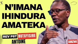 NIMANA IHINDURA AMATEKA  Inyigisho IKOMEYE na Pst Antoine Rutayisire [upl. by Zuzana255]