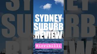 Sydney Suburb Review  Kirribilli [upl. by Baudin701]