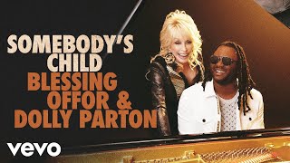 Blessing Offor Dolly Parton  Somebody’s Child Official Music Video [upl. by Rialcnis]