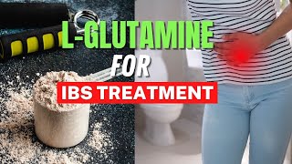 5 Benefits Of Lglutamine For IBS Treatment  Irritable Bowel Syndrome [upl. by Griswold788]