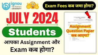 July 2024 Students Exam amp Assignment All Details  IGNOU Assignment 202425Exam Form Opening Date [upl. by Anceline]