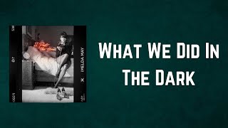 Imelda May  What We Did In The Dark Lyrics [upl. by Rossing]