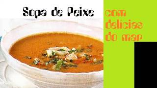 SOPA DE PEIXE COM DELÍCIAS DO MAR  RECEITAS [upl. by Imat]