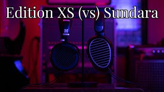 Edition XS vs Hifiman Sundara [upl. by Ahsil]