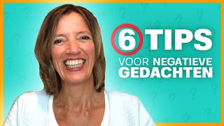 6 Tips Om Van Negatieve Gedachten Af Te Komen [upl. by Ardnait182]