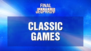 Final Jeopardy Classic Games  JEOPARDY [upl. by Arlyne]