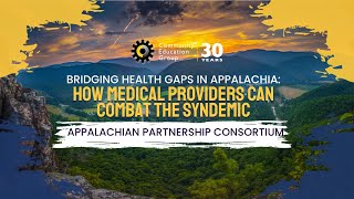 Bridging Health Gaps in Appalachia How Medical Providers Can Combat The Syndemic [upl. by Akym120]