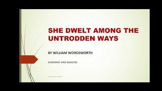 SHE DWELT AMONG THE UNTRODDEN WAYS BY WILLIAM WORDSWORTH SUMMARY [upl. by Dorry350]