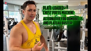 Plate Loaded Chest Press Machine For Dumbbell Alternative  Plateau Busting [upl. by Eiramadnil574]