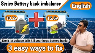 Eng How to Fix series Battery Bank Imbalance in 3 easy ways  lead acid battery voltage drift [upl. by Niltag]