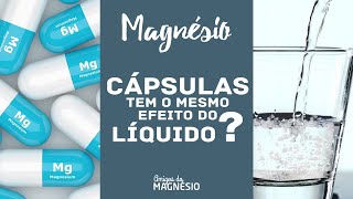 Magnésio  CÁPSULAS tem o mesmo efeito do LÍQUIDO [upl. by Innaig682]