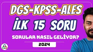 İLK 15 SORU NASIL GELİYOR 2 2024 DGS KPSS ALES [upl. by Nyluqcaj]