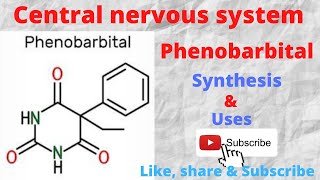 Lecture 12  Synthesis and uses of Phenobarbital CNS agents [upl. by Darelle]