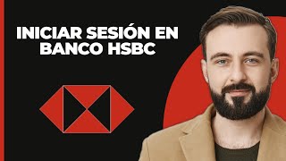 Inicio de sesión en HSBC  Cómo iniciar sesión en la cuenta de banca en línea de HSBC 2024 [upl. by Damicke42]