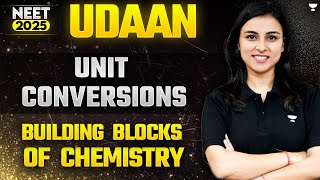 Unit Conversions  NEET 2025 Building Blocks of Chemistry  Anushka Choudhary [upl. by Hsirrap]