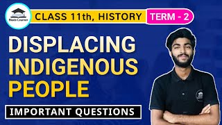 Displacing Indigenous People Class 11 Important Questions  Class 11 History Chapter 10 [upl. by Yunick887]