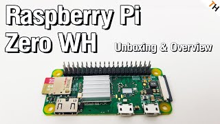 Raspberry Pi Zero WH Unboxing amp Overview Pi with GPIO header By TH [upl. by Notac378]