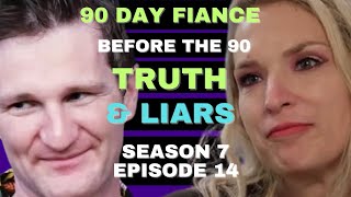 TRUTH AND LIARS 90 Day Fiance Before the 90 Days Season 7 Episode 14 [upl. by Josey676]