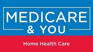 Medicare amp You Home Health Care [upl. by Nybbor]