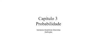 Probabilidades Capítulo 3 Parte 02  Variáveis Aleatórias Discretas  Definições [upl. by Takashi]