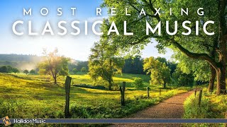 The Most Relaxing Classical Music Pieces [upl. by Bouchard384]