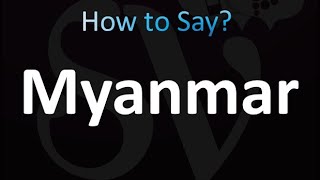 How to Pronounce Myanmar Correctly [upl. by Sprage968]