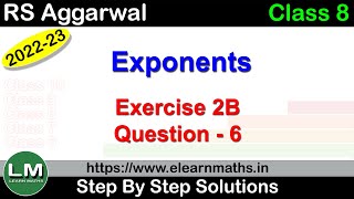 Exponents  Class 8 Chapter 2 Exercise 2B Question 6  RS Aggarwal  Learn Maths [upl. by Nancie870]