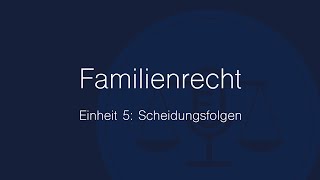 Familienrecht Folge 5 Scheidungsfolgen [upl. by Buchheim]