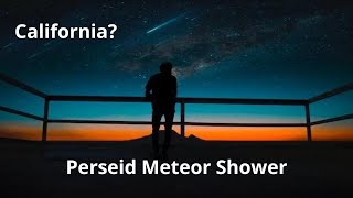 Can You See The Perseid Meteor Shower In California [upl. by Aicital]