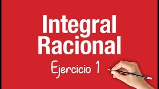 INTEGRAL RACIONAL  Ejercicio 1 [upl. by Fital463]