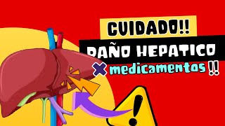 ¿DAÑO HEPÁTICO POR MEDICAMENTOS CUIDADO ⚠️ [upl. by Mapel]